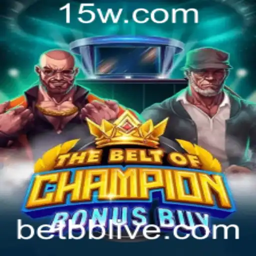 TheBeltOfChampionBonusBuy: Uma Imersão no Mundo de Apostas Bet bb com Regras e Estratégias Atualizadas